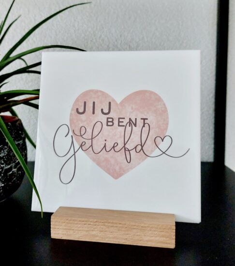 Tegeltje voor jou - Jij bent geliefd