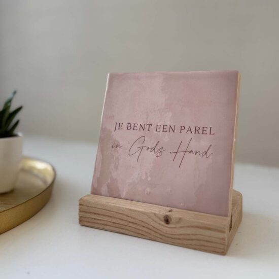 Rustieke tegel roze - Je bent een parel..  (incl. houder)