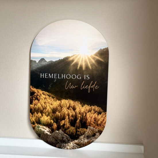 Muurvorm - Hemelhoog is Uw liefde