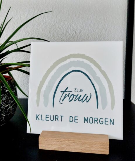 Tegeltje voor jou - Zijn trouw kleurt de morgen